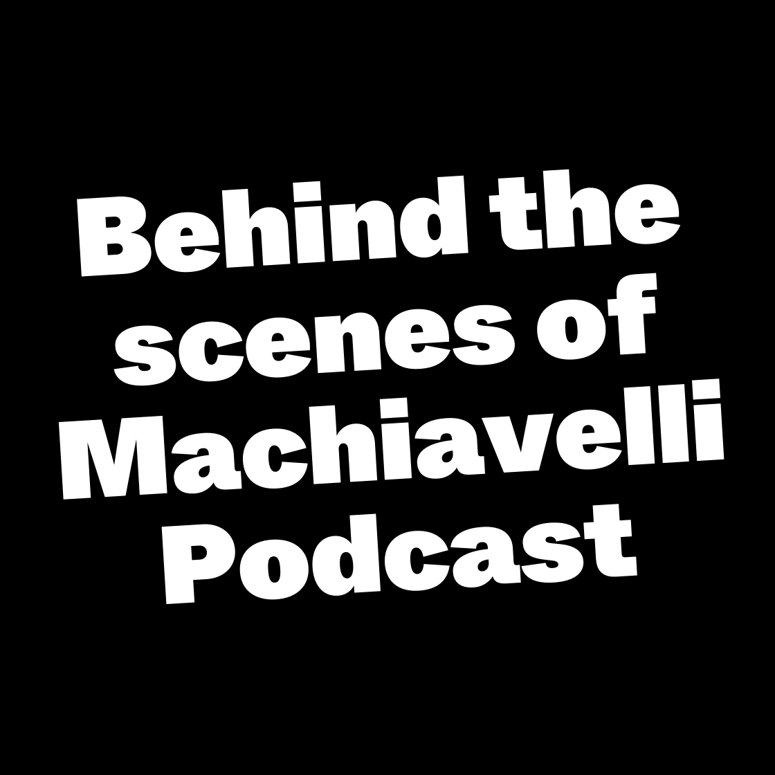 Behind the scenes of Machiavelli Podcast