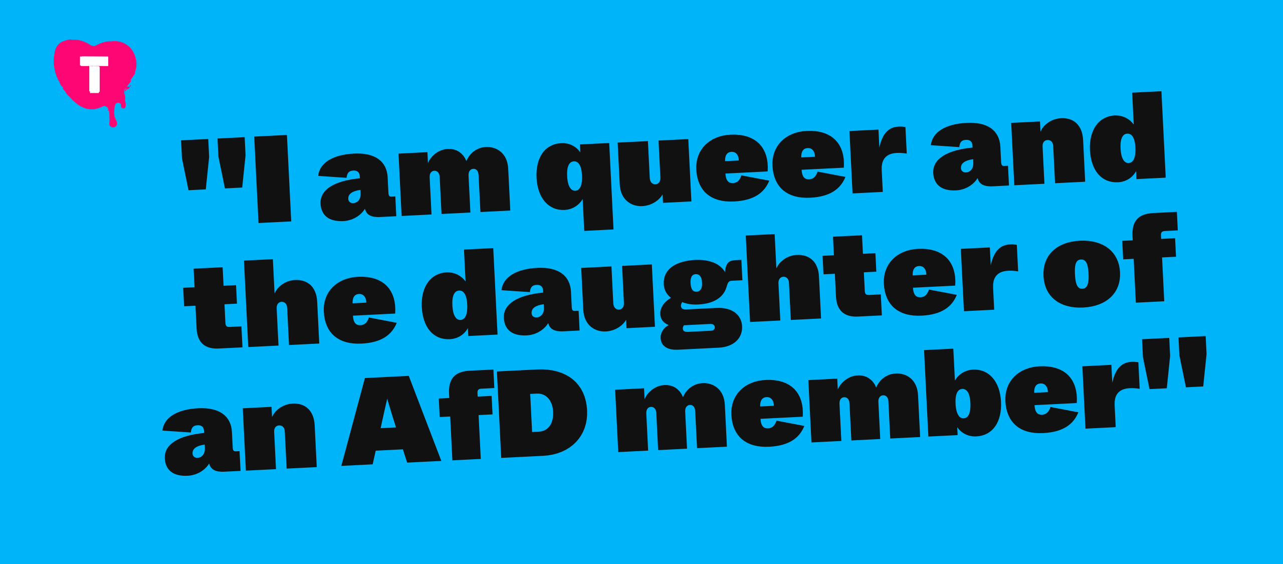 "I am queer and the daughter of an AfD member"