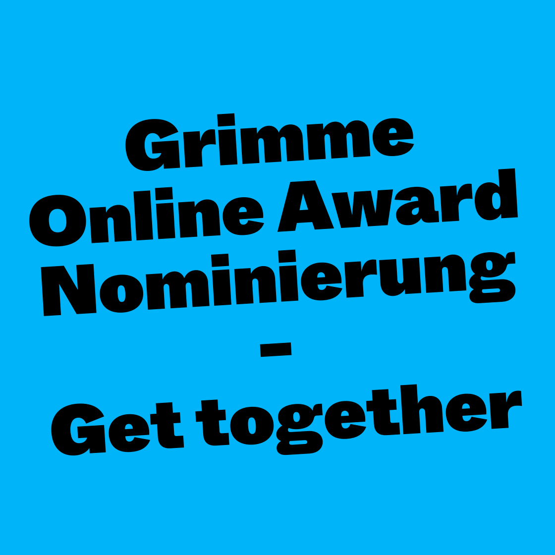 Grimme Online Award Nominierung - Get together