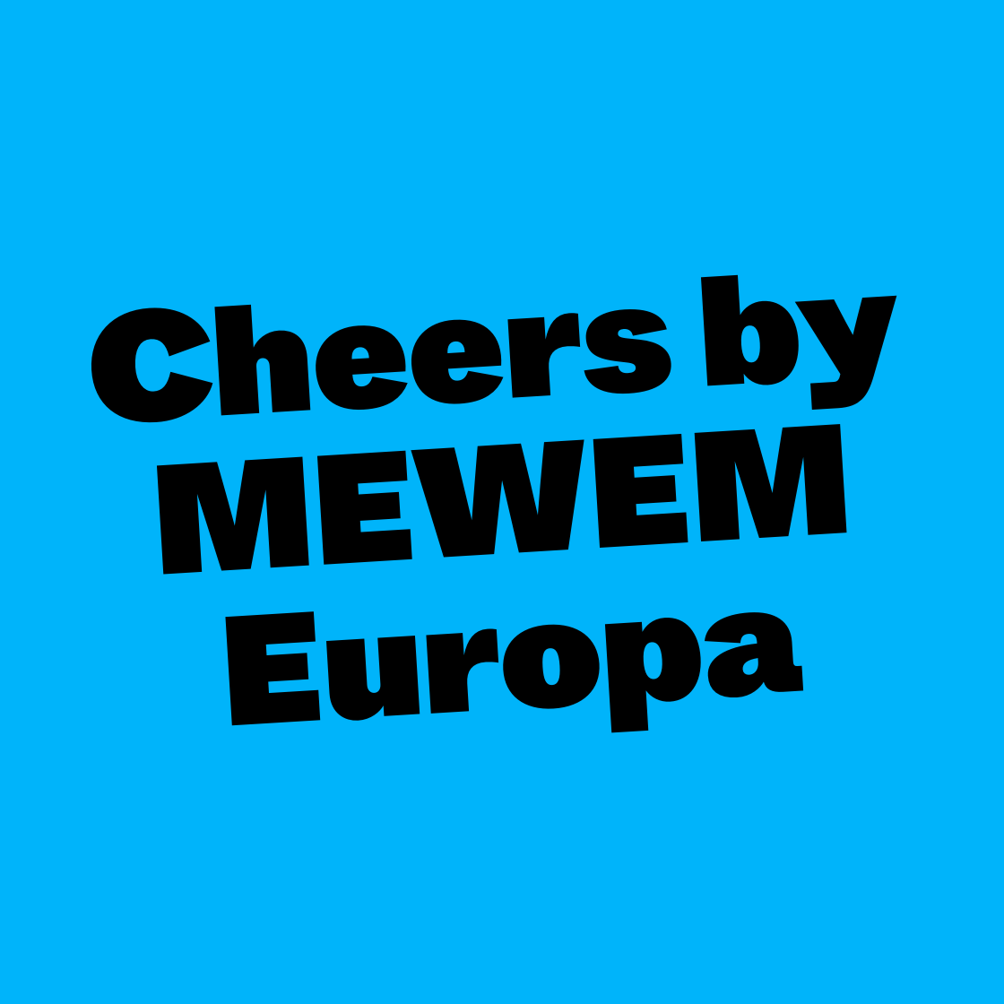 Cheers by MEWEM Europa
