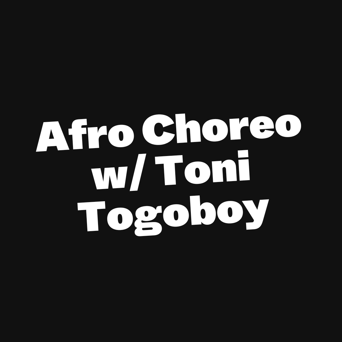 Afro Choreo w/ Toni Togoboy