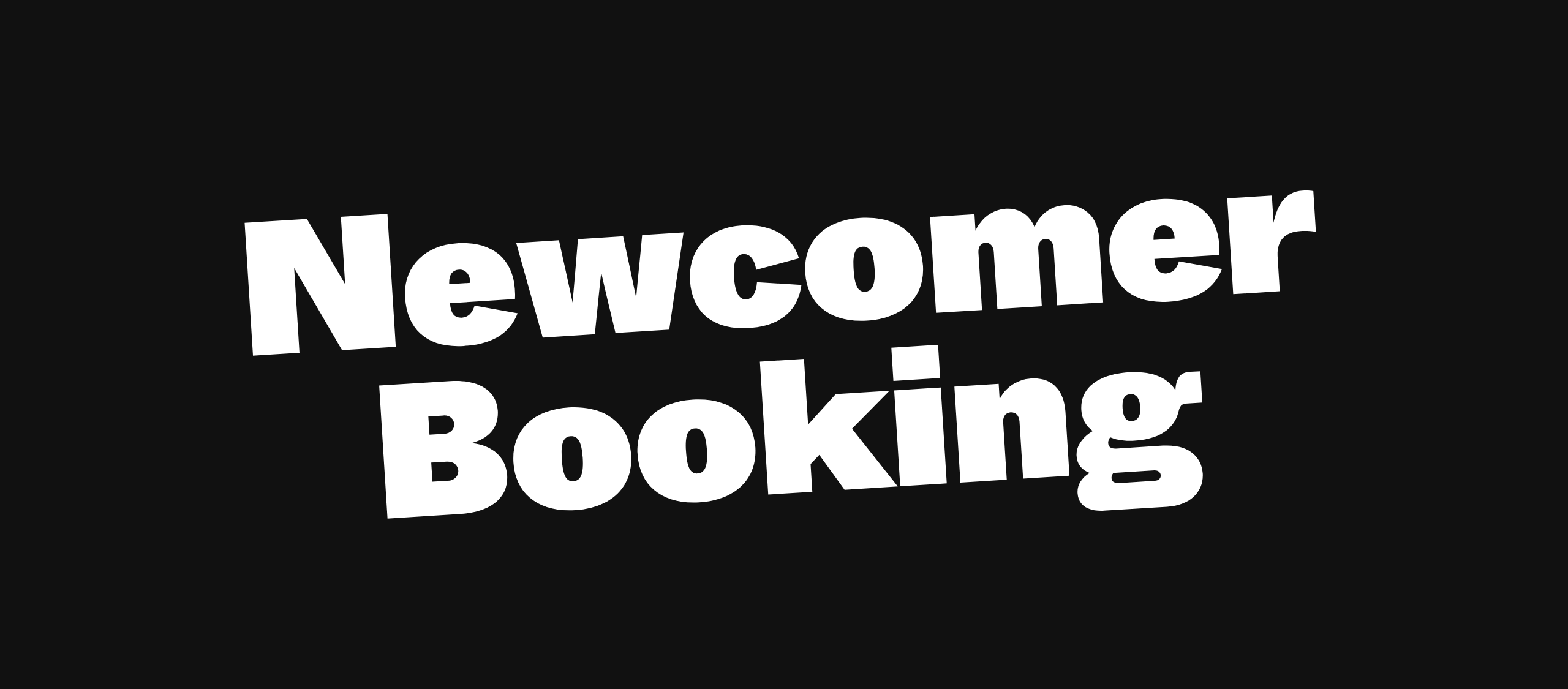 Newcomer-Booking