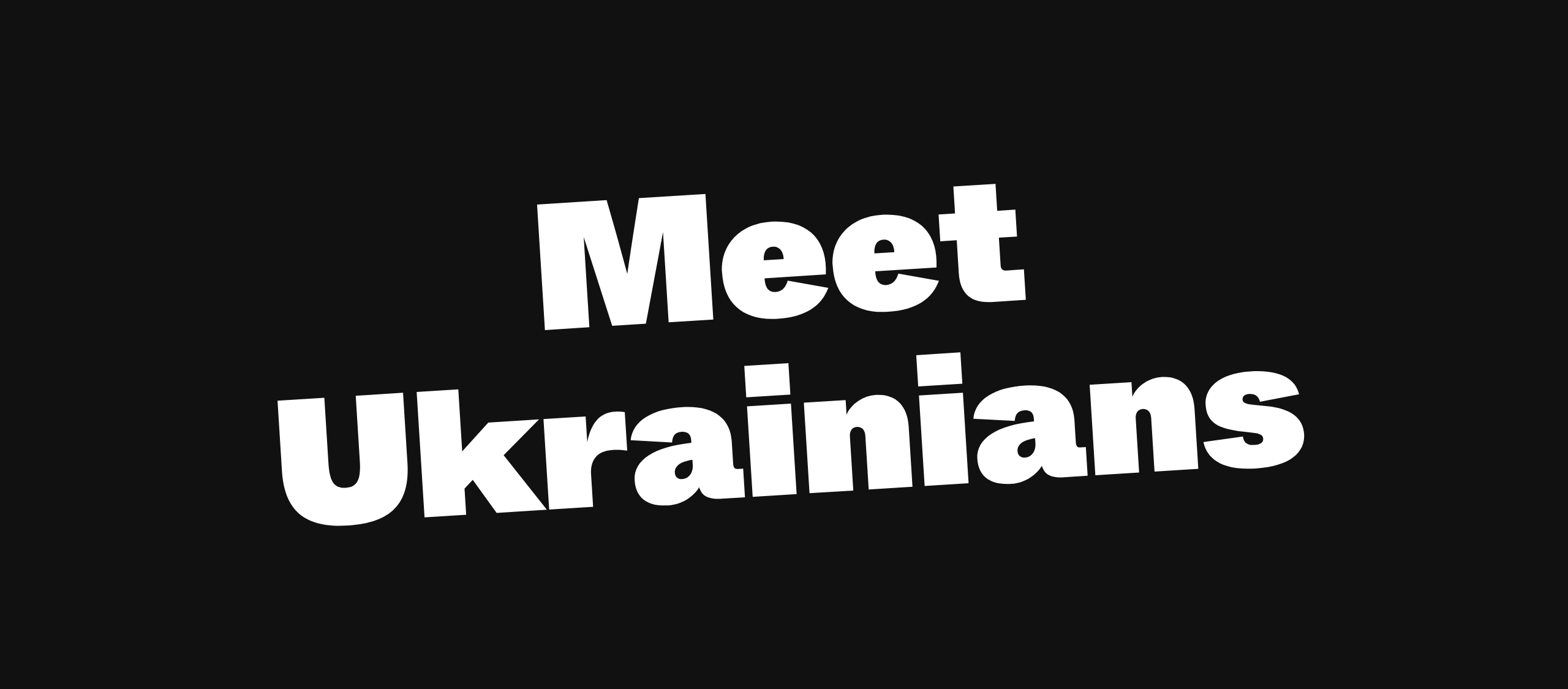 Meet Ukrainians